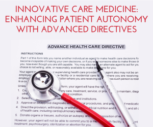 Innovative Care Medicine: Enhancing Patient Autonomy with Advanced Directives