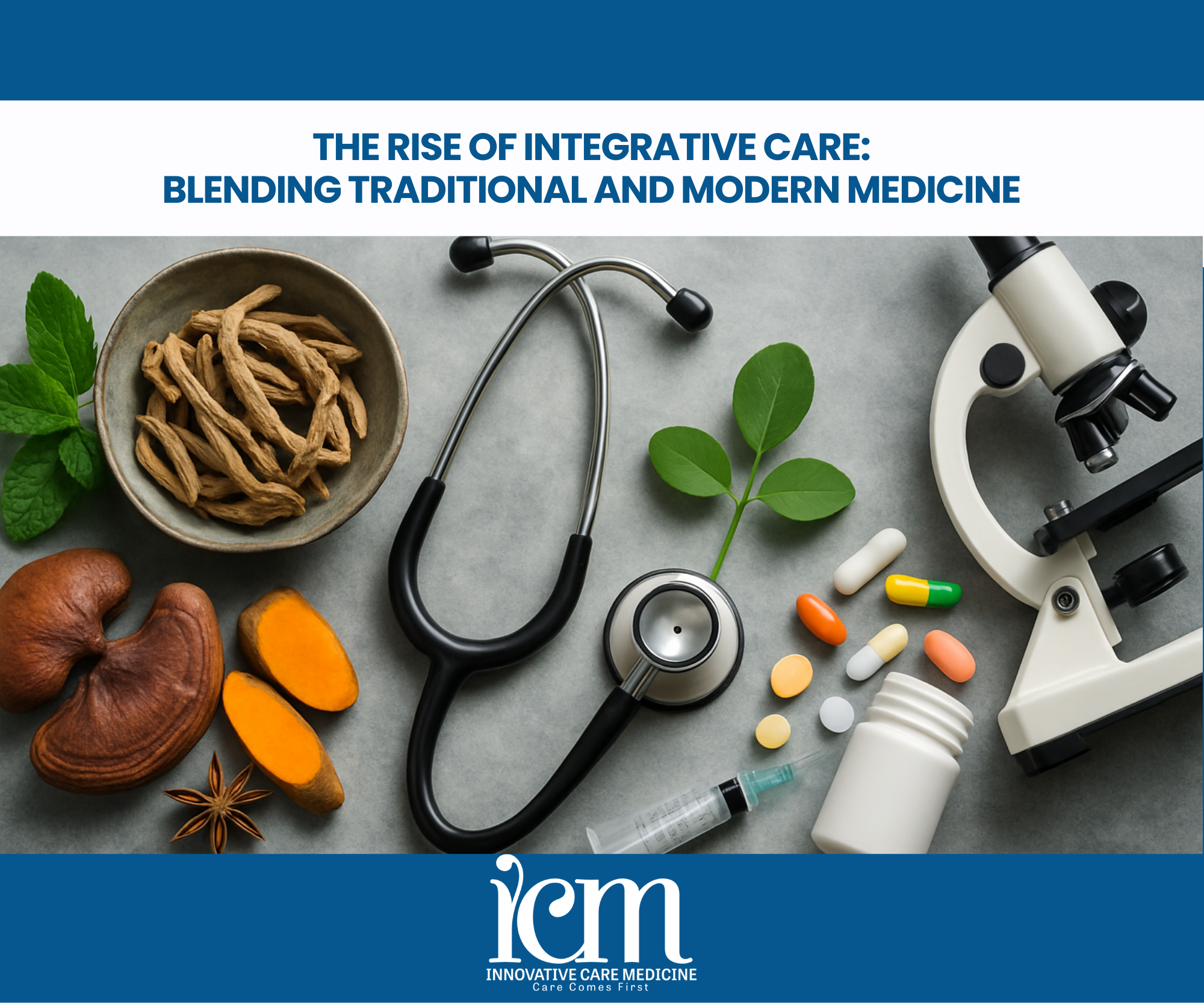 The Rise of Integrative Care: Blending Traditional and Modern Medicine